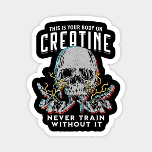 Your Body on Creatine Drk Magnet