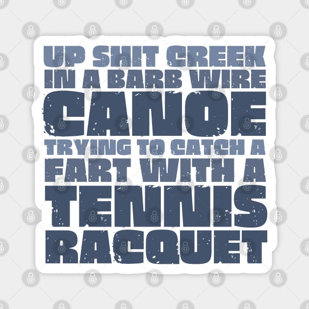 Up Sh*t Creek Magnet by Timeless Chaos