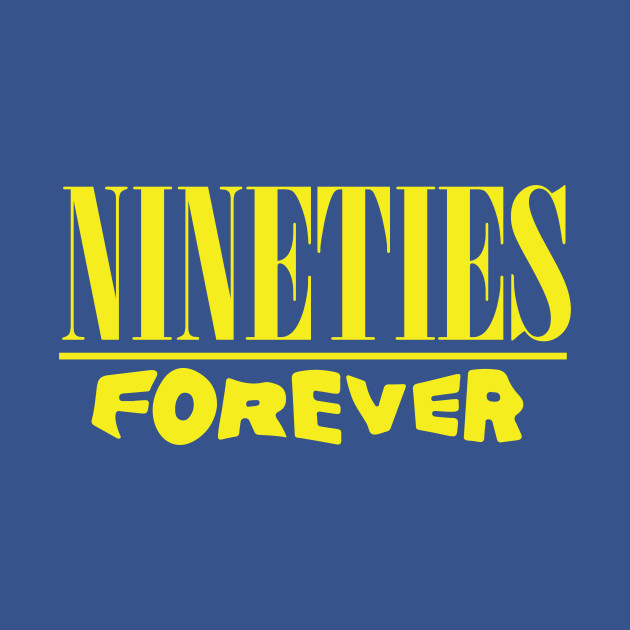 Discover Nineties Forever - 90s Nostalgia - T-Shirt