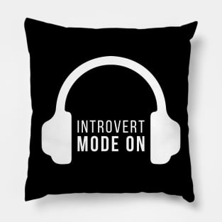 Introvert Mode On Hadphones Antisocial People Funny Quote Pillow