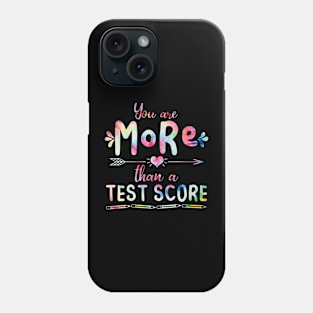 You Are More Than A Test Score Test Day Tie Dye Phone Case