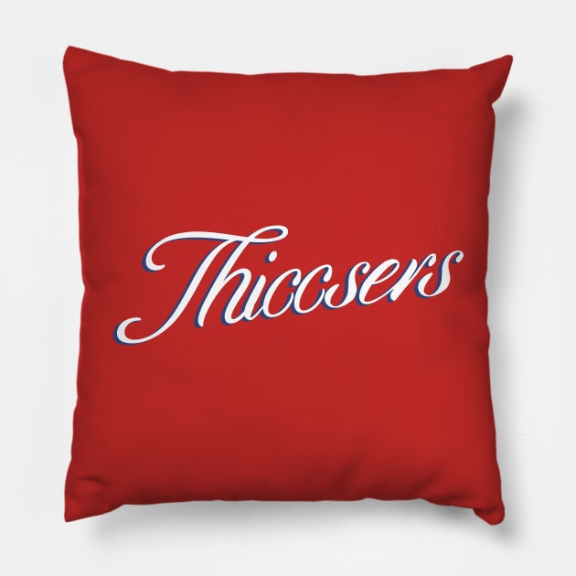 Get Down with the Thiccsers Pillow by OptionaliTEES