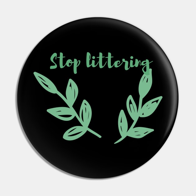 Stop Littering / Go Green, Environmentally Friendly, Eco Friendly, Zero Waste, Save the Planet Pin by BitterBaubles