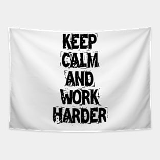 Keep Calm And Work Harder Tapestry