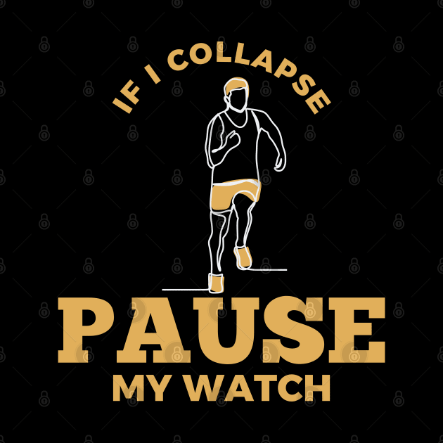 If I Collapse Pause My Watch by HobbyAndArt