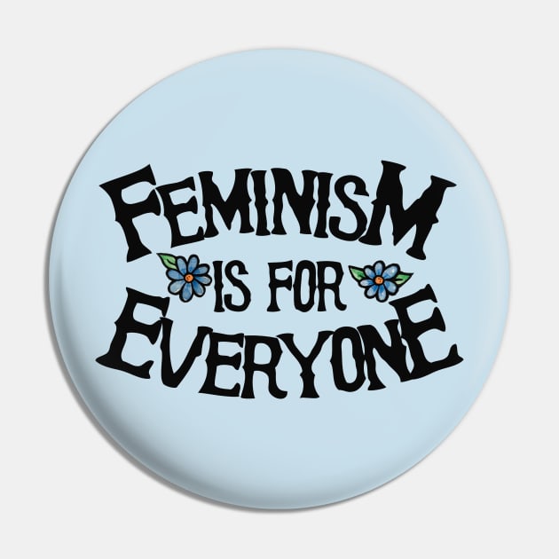 Feminism is for Everyone Pin by bubbsnugg