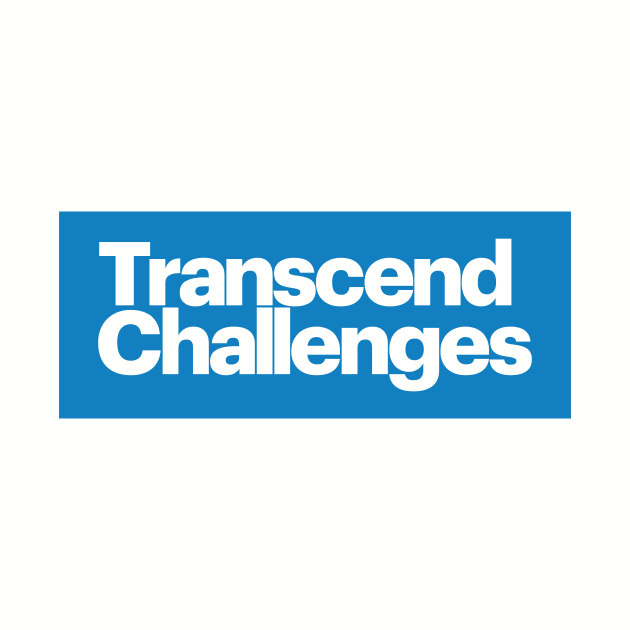 Transcend Challenges: Rising Above and Achieving Success by Magicform