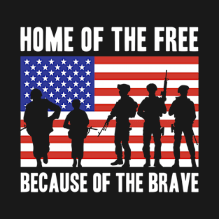 Home of the Free Because of the Brave T-Shirt