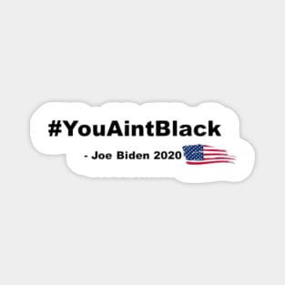 # You Aint Black Mugs, T-shirt, Sticker, Pin Magnet