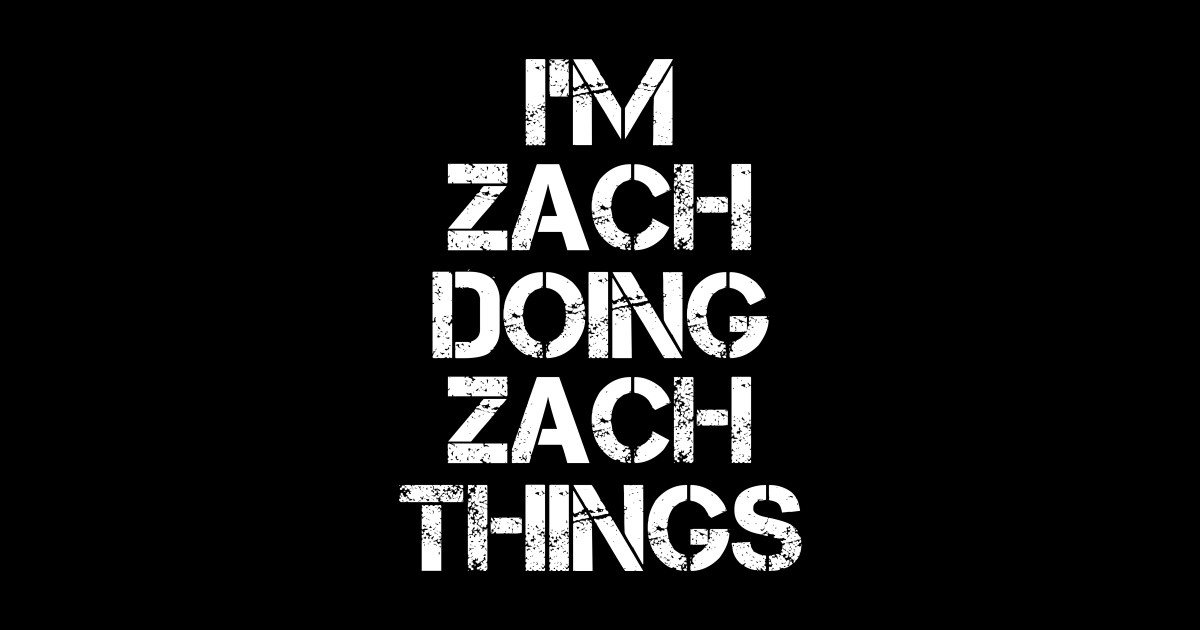 Zach Name Zach Doing Zach Things Name Name Sticker TeePublic