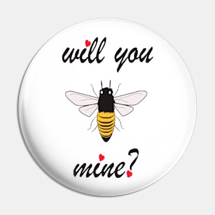 VALENTINE'S DAY - WILL YOU BE MINE- TSHIRT - LOVE Pin