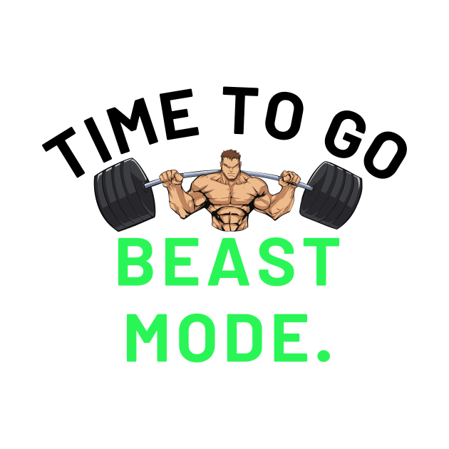 Time To Go Beast Mode by Statement-Designs