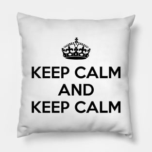 KEEP CALM AND KEEP CALM Pillow