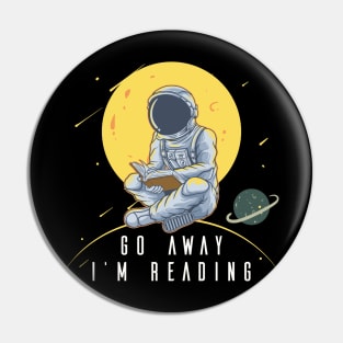 Go Away I'm Reading Astronaut Spaceman Moon Planets Pin