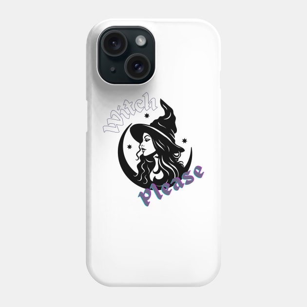 Witch Please Phone Case by JT Digital