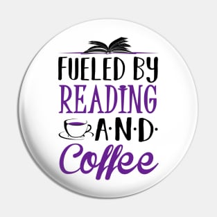 Fueled by Reading and Coffee Pin