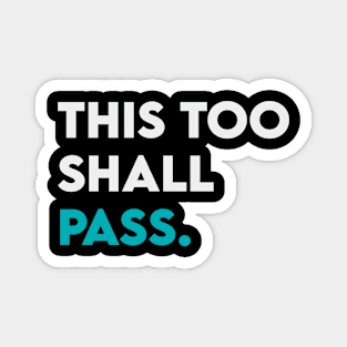 This too shall pass Magnet