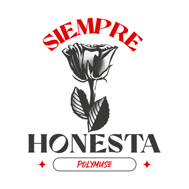 Siempre Honesta Tee 🌹 by PolyMuse