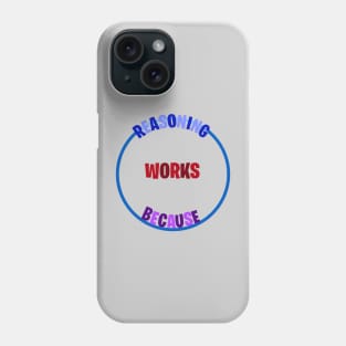 Circular Reasoning Works Because Phone Case