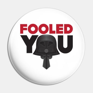 Fooled You - Dark Helmet Spaceballs - Red & Black letters Pin