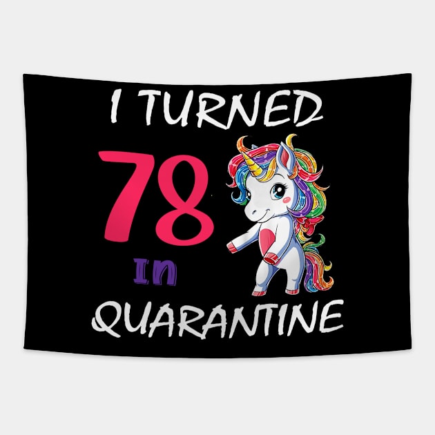 I Turned 78 in quarantine Cute Unicorn Tapestry by Superdadlove