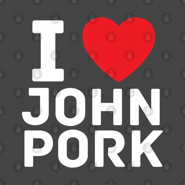 I Heart John Pork Funny Genz Meme by BobaPenguin