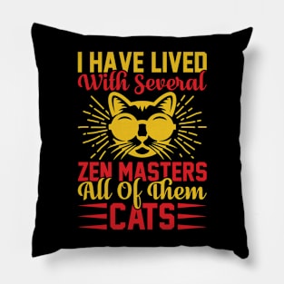 I Have Lived With Several Zen Masters All Of Them Cats T Shirt For Women Men Pillow