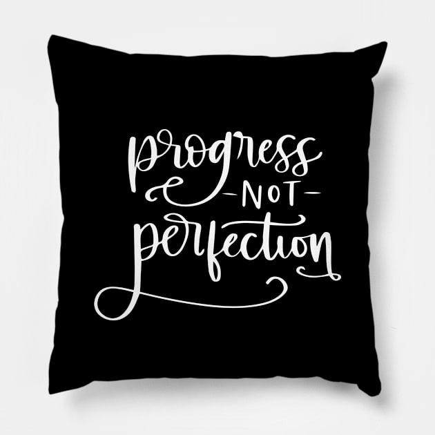 Progress Not Perfection Pillow by JodyzDesigns