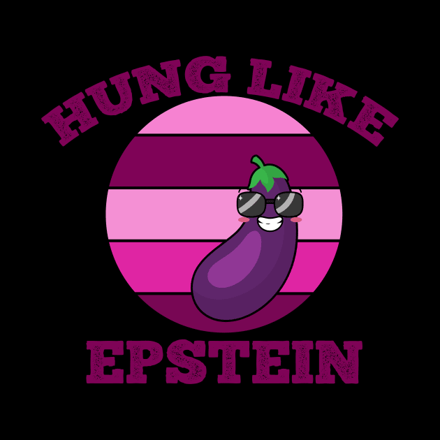 Funny Hung like epstein by Flipodesigner