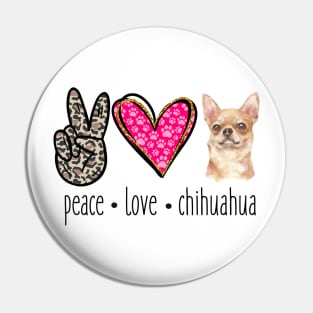 Peace Love Chihuahua Pin