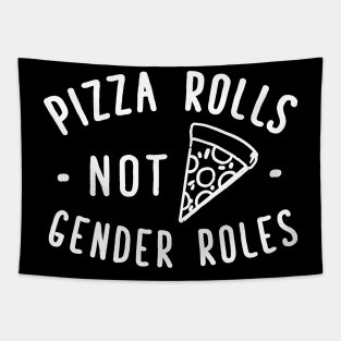 Pizza rolls not gender roles Tapestry