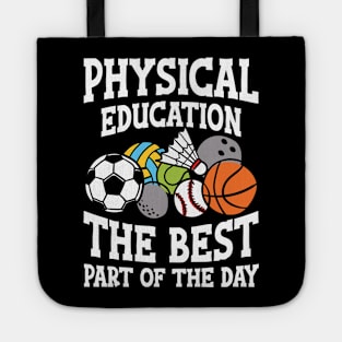 Physical Education The Best Part of the Day - P.E. teacher Tote