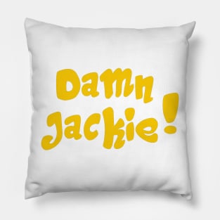 Damn jackie Pillow