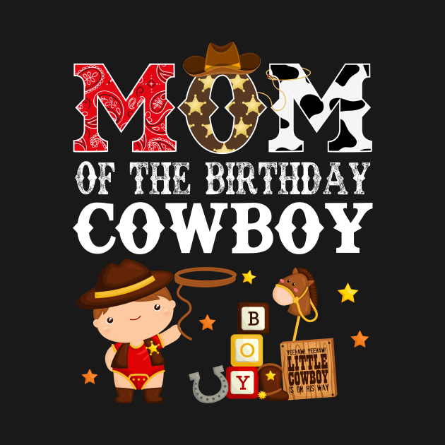 Mom of The Birthday Cowboy 1st First Birthday Cowboy Western Rodeo Party by HollyDuck