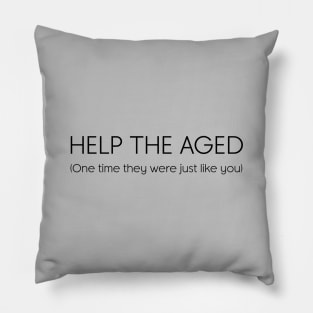 Help The Aged, 2, black Pillow