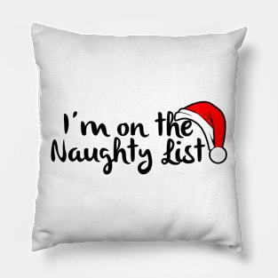 I'm on the naughty list Pillow