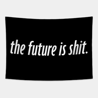 the future is shit Tapestry