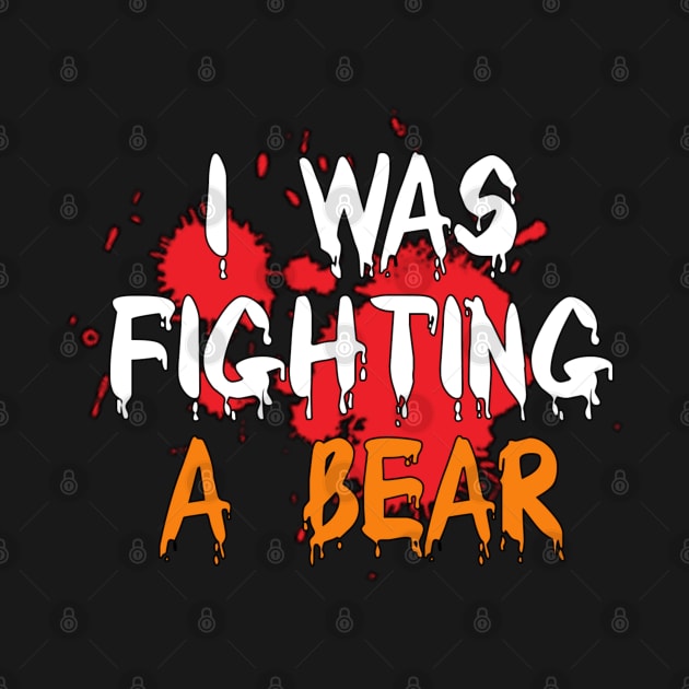 I Was Fighting a Bear by YourSelf101