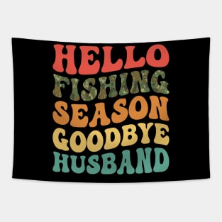 Hello Fishing Season Goodbye Husband Retro Tapestry