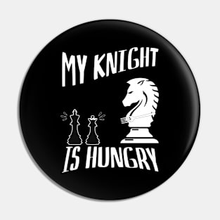 My Knight Is Hungry Pin