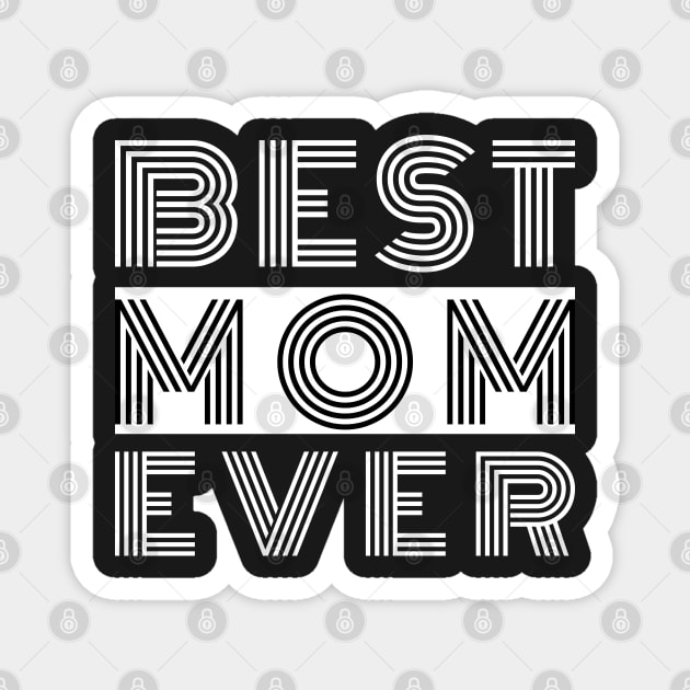 Best Mom Ever Magnet by PlusAdore