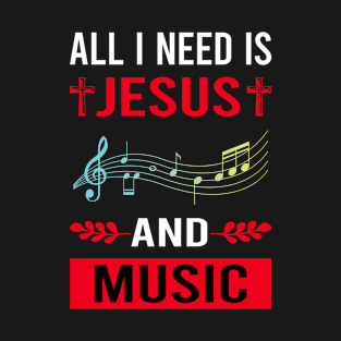 I Need Jesus And Music T-Shirt