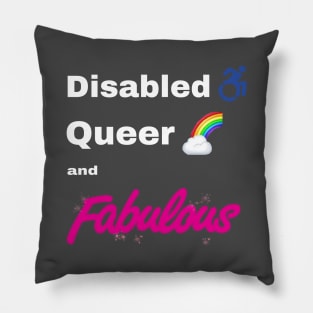 Disabled Queer and Fabulous Pillow