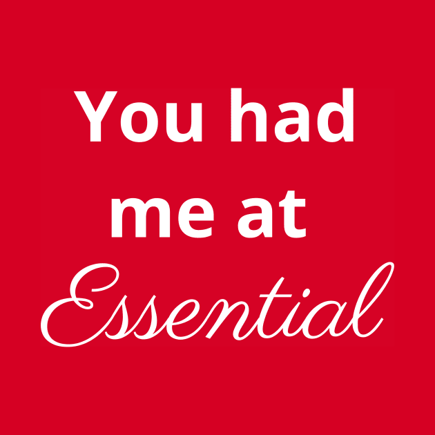 You had me at essential - Essential Oils by kikarose