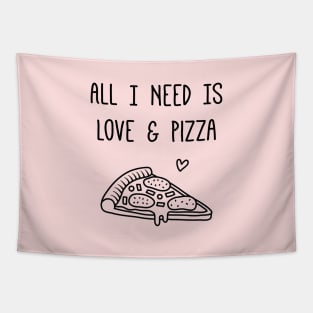 All I Need is Love and Pizza Funny Tapestry