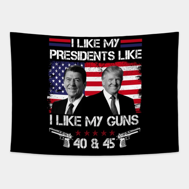 I Like My Presidents like I Like My Guns 40 45, Trump 2024 Tapestry by thavylanita