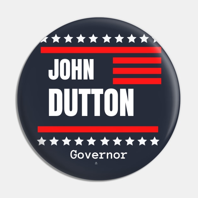 John Dutton for Governor Pin by TexasRancher