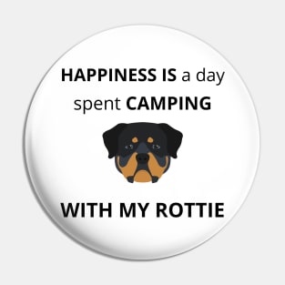 Happiness is a day spent camping with my Rottweiler Pin