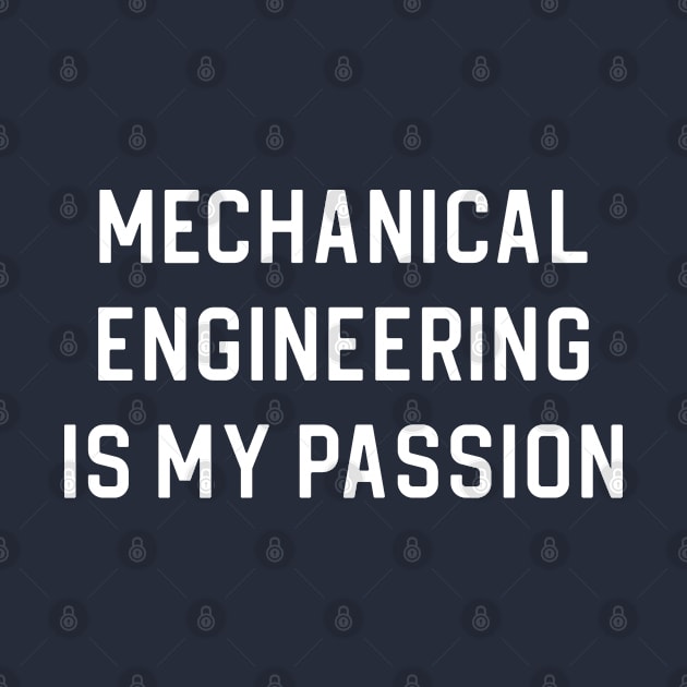 Funny Mechanical Engineer Gift Mechanical Engineering Is My Passion by kmcollectible