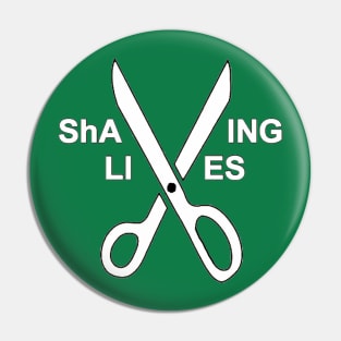 ShAVING LIVES Pin